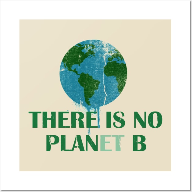 Earth Day ~ No Plan B Wall Art by EddieBalevo